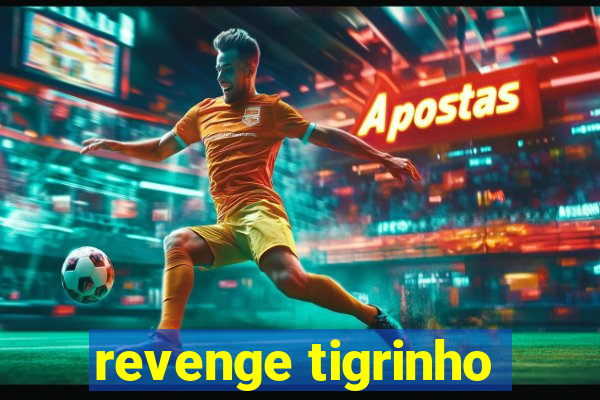 revenge tigrinho